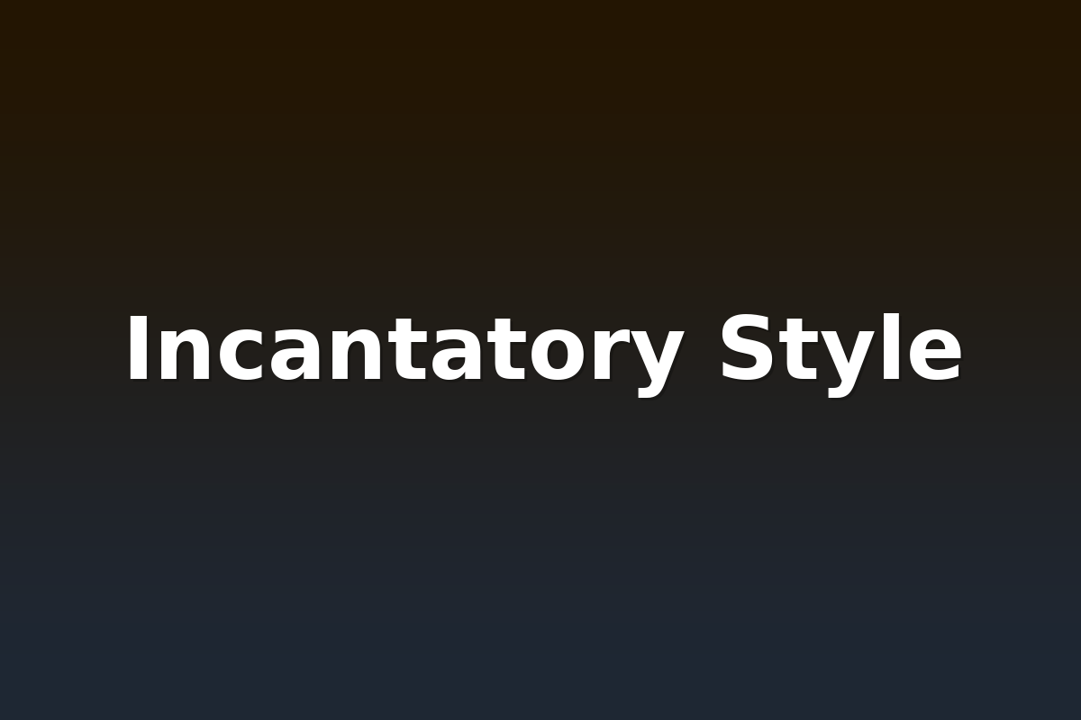 Incantatory Style
