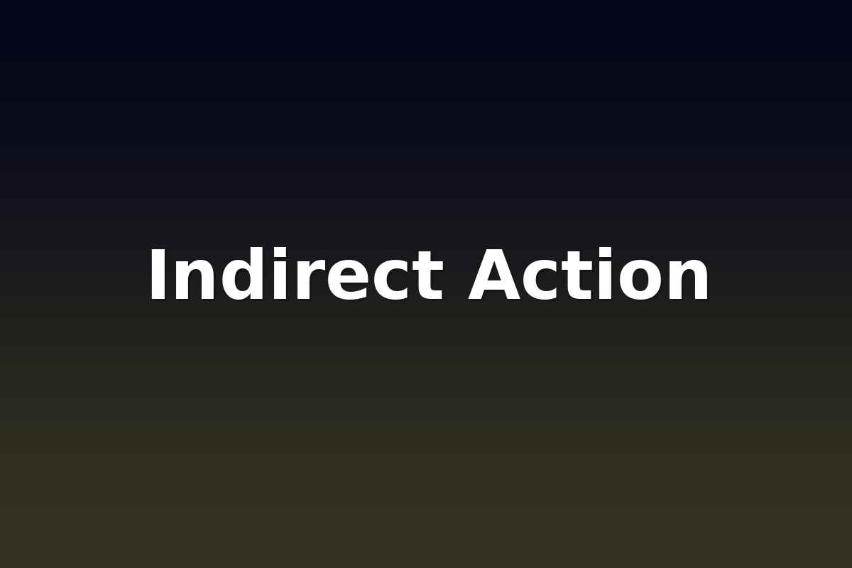 Indirect Action