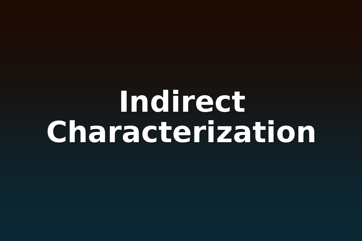 Indirect Characterization