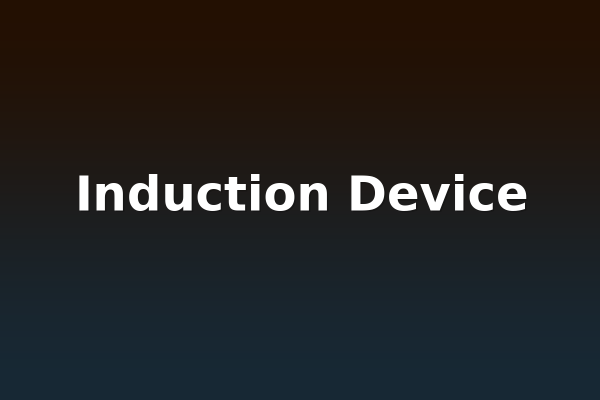 Induction Device