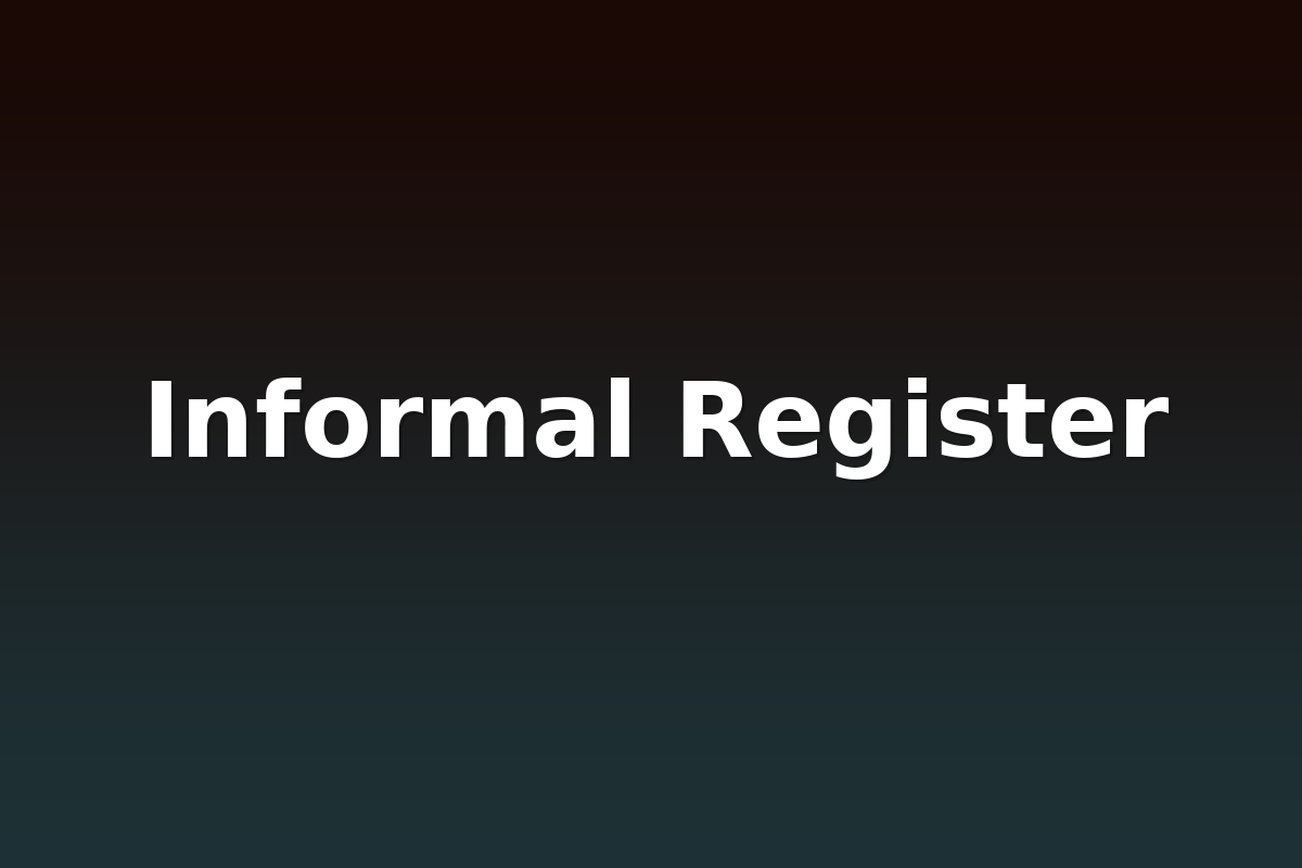 Informal Register