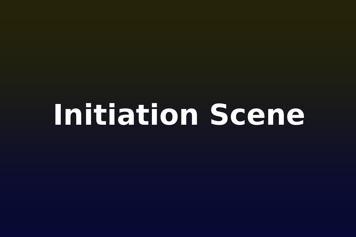 Initiation Scene