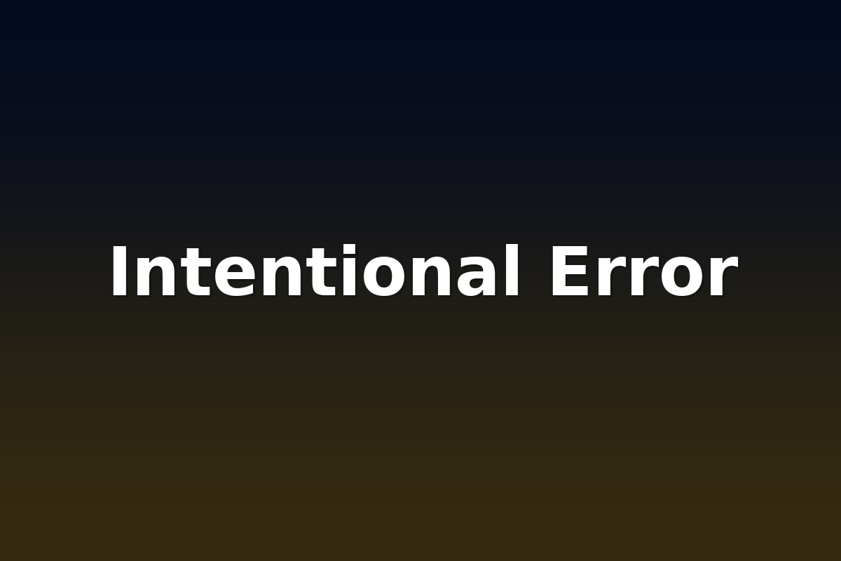 Intentional Error