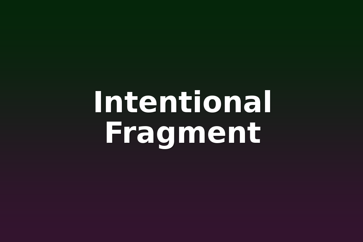 Intentional Fragment