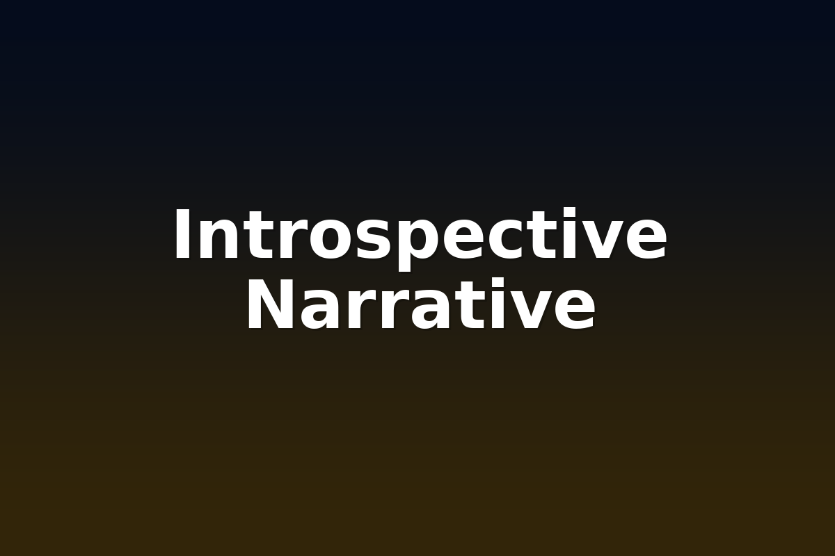 Introspective Narrative