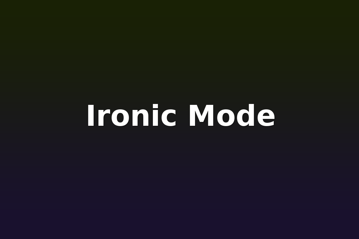 Ironic Mode