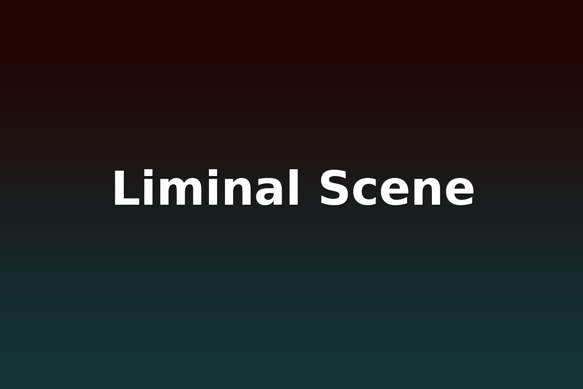 Liminal Scene