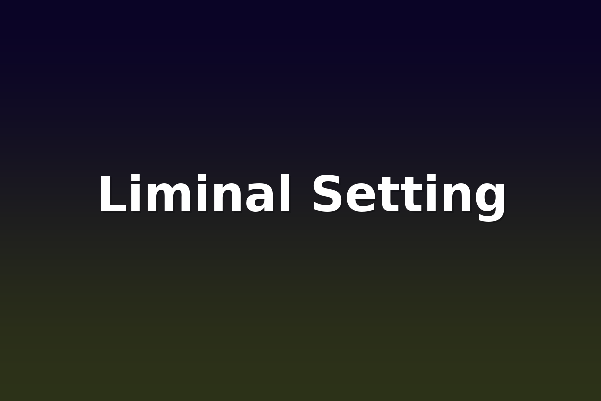 Liminal Setting