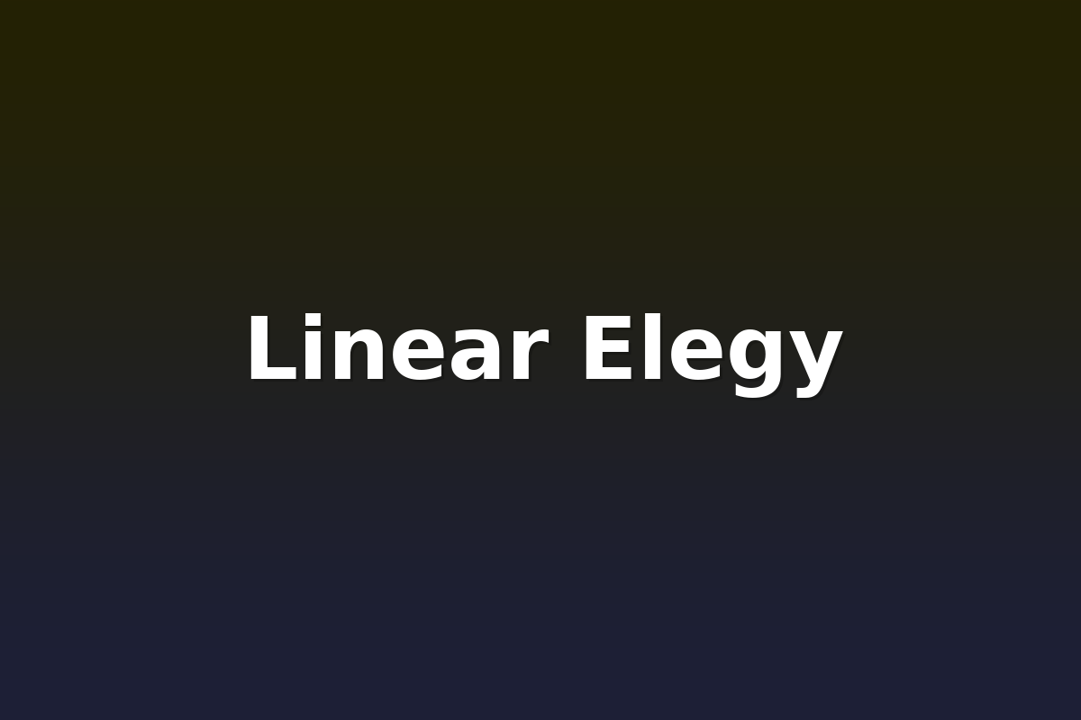 Linear Elegy