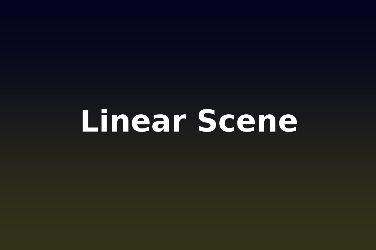 Linear Scene