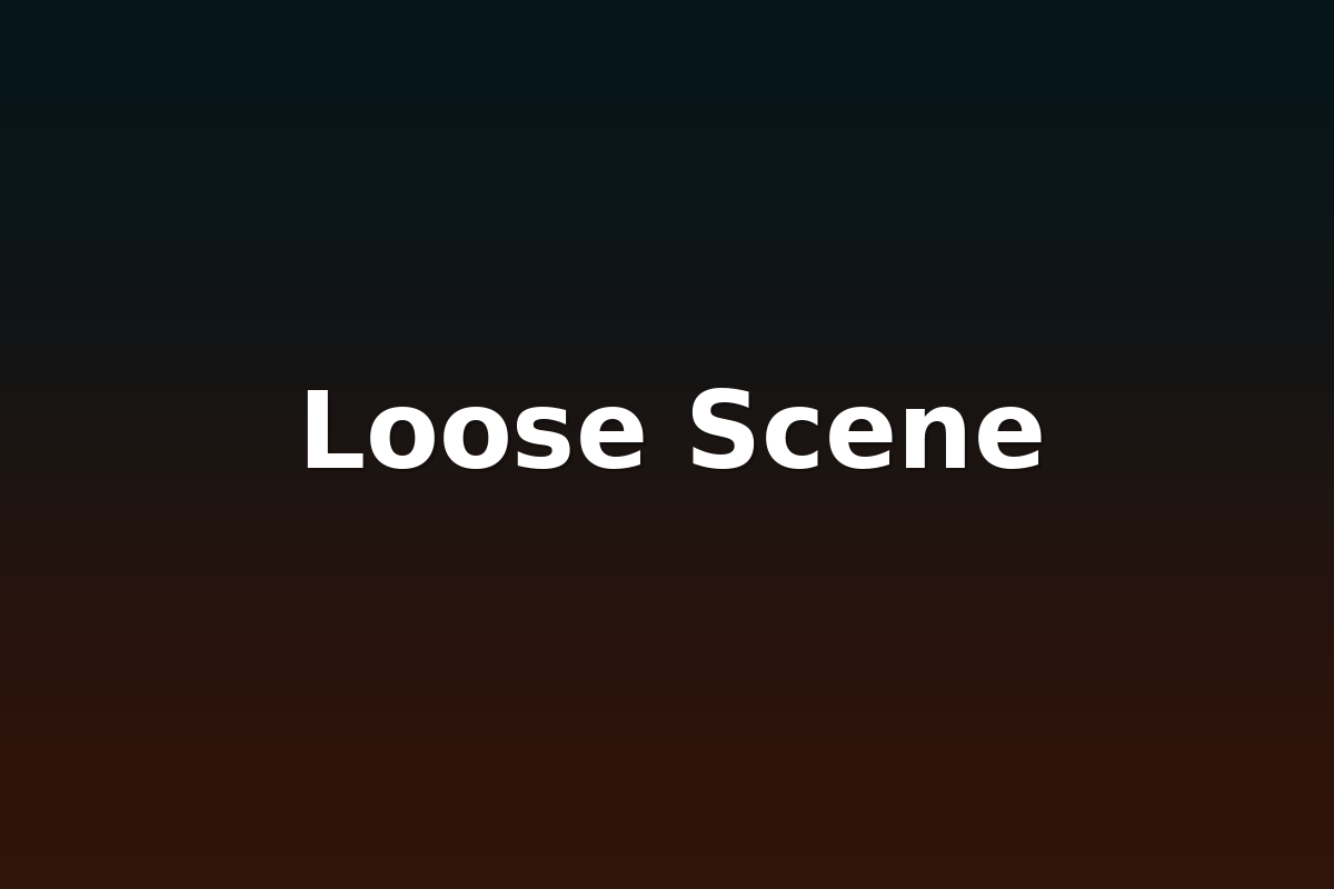 Loose Scene