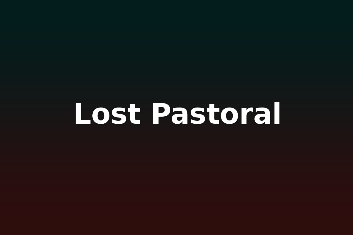 Lost Pastoral