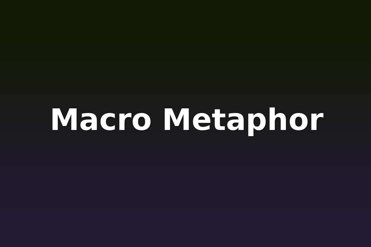 Macro Metaphor