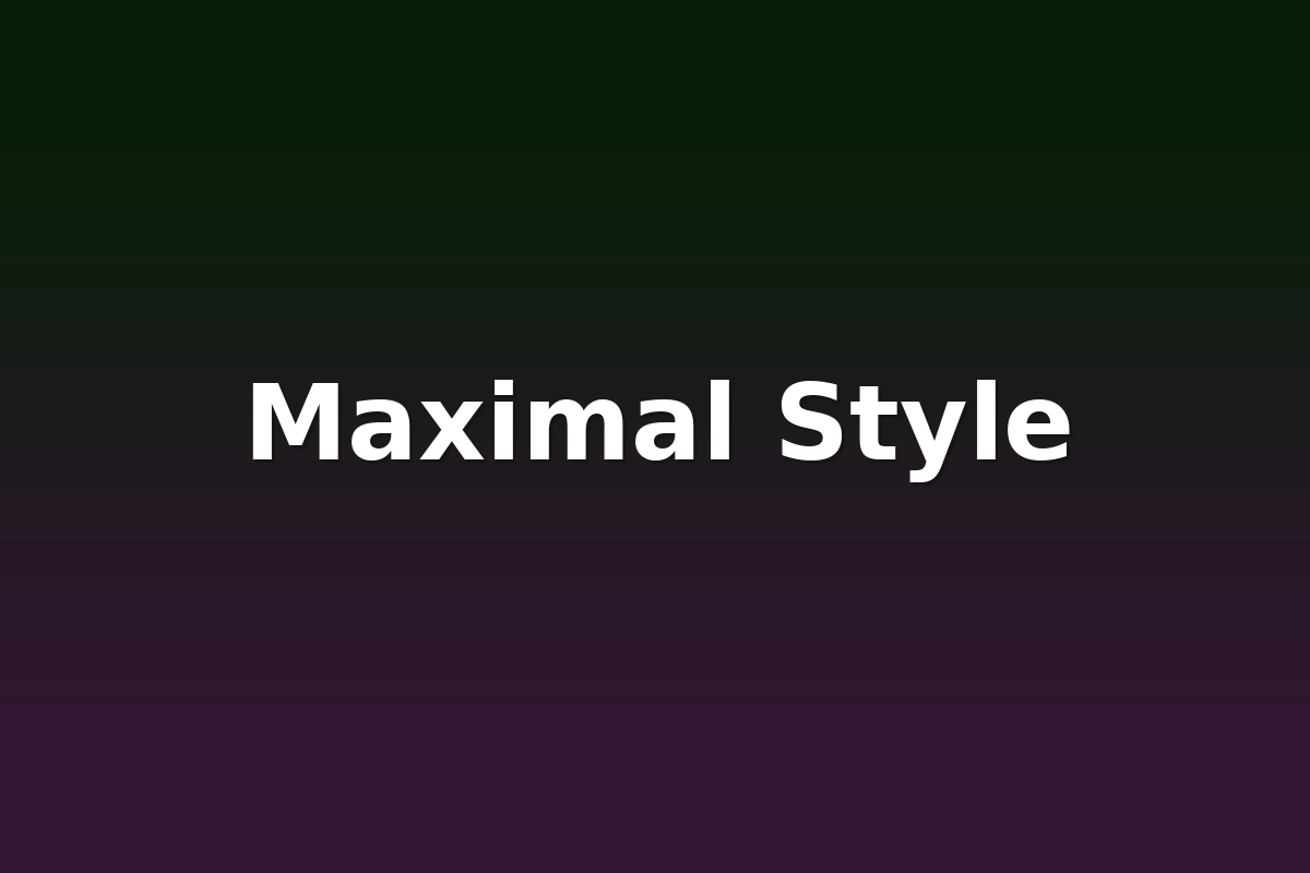 Maximal Style