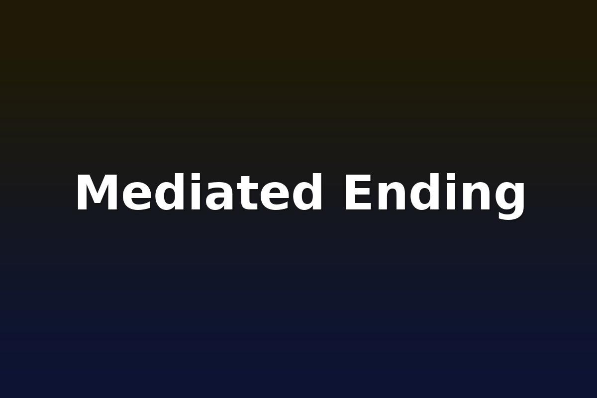 Mediated Ending
