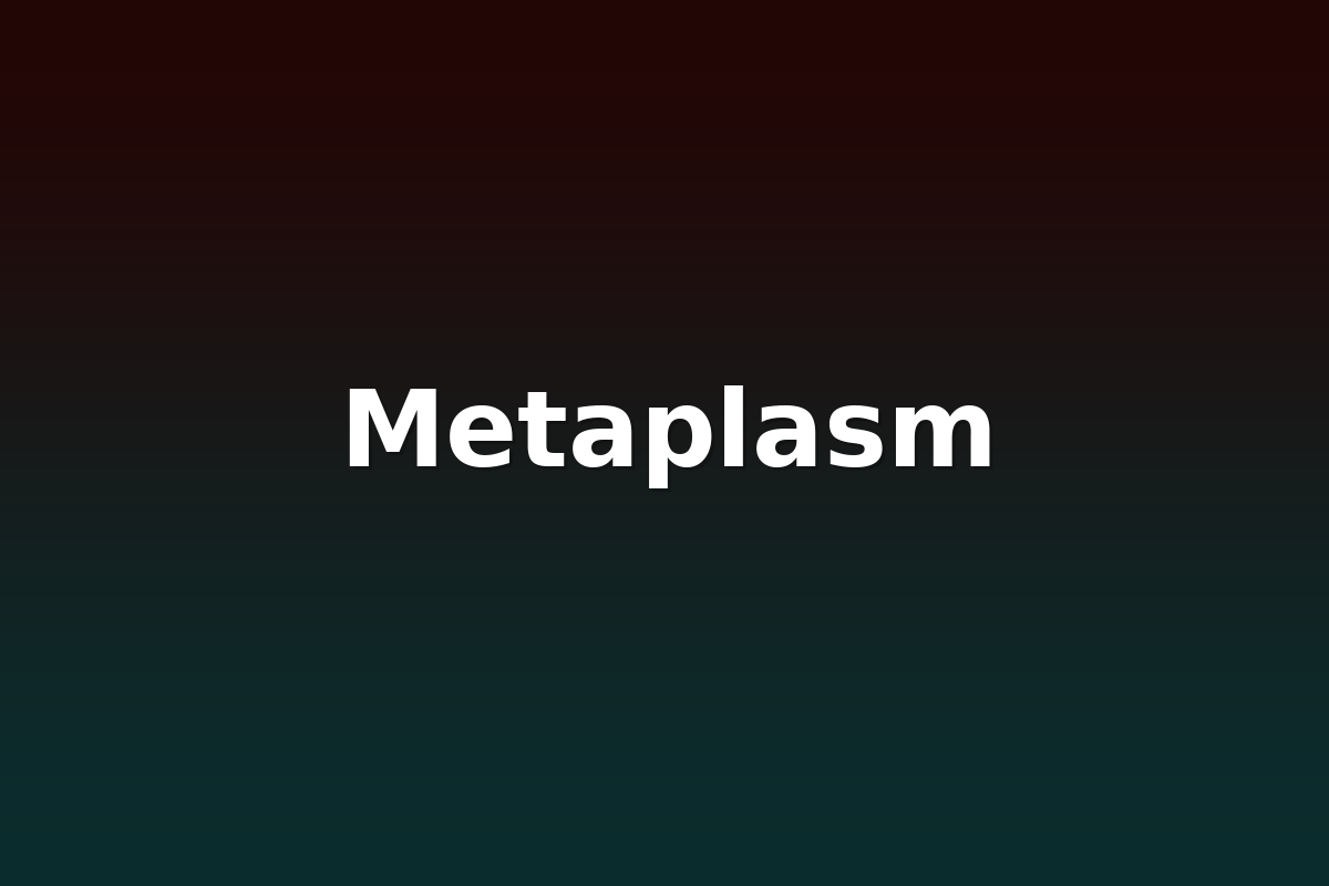 Metaplasm