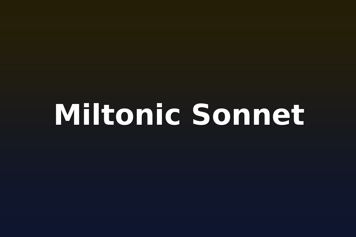 Miltonic Sonnet