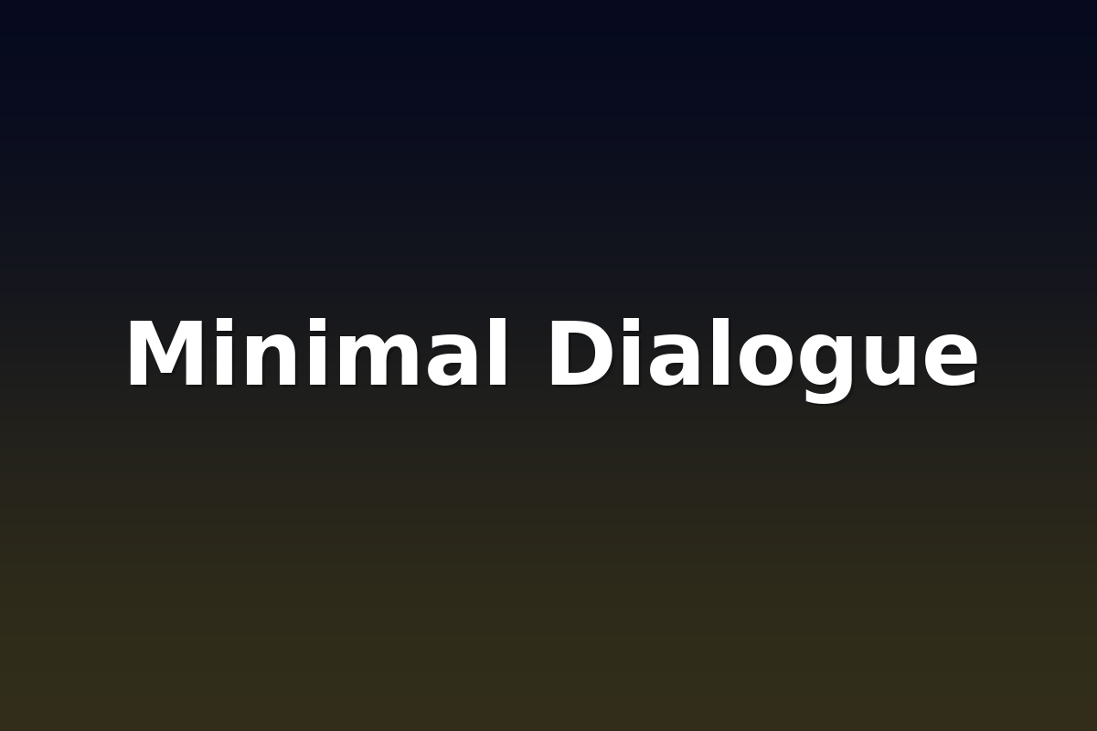 Minimal Dialogue