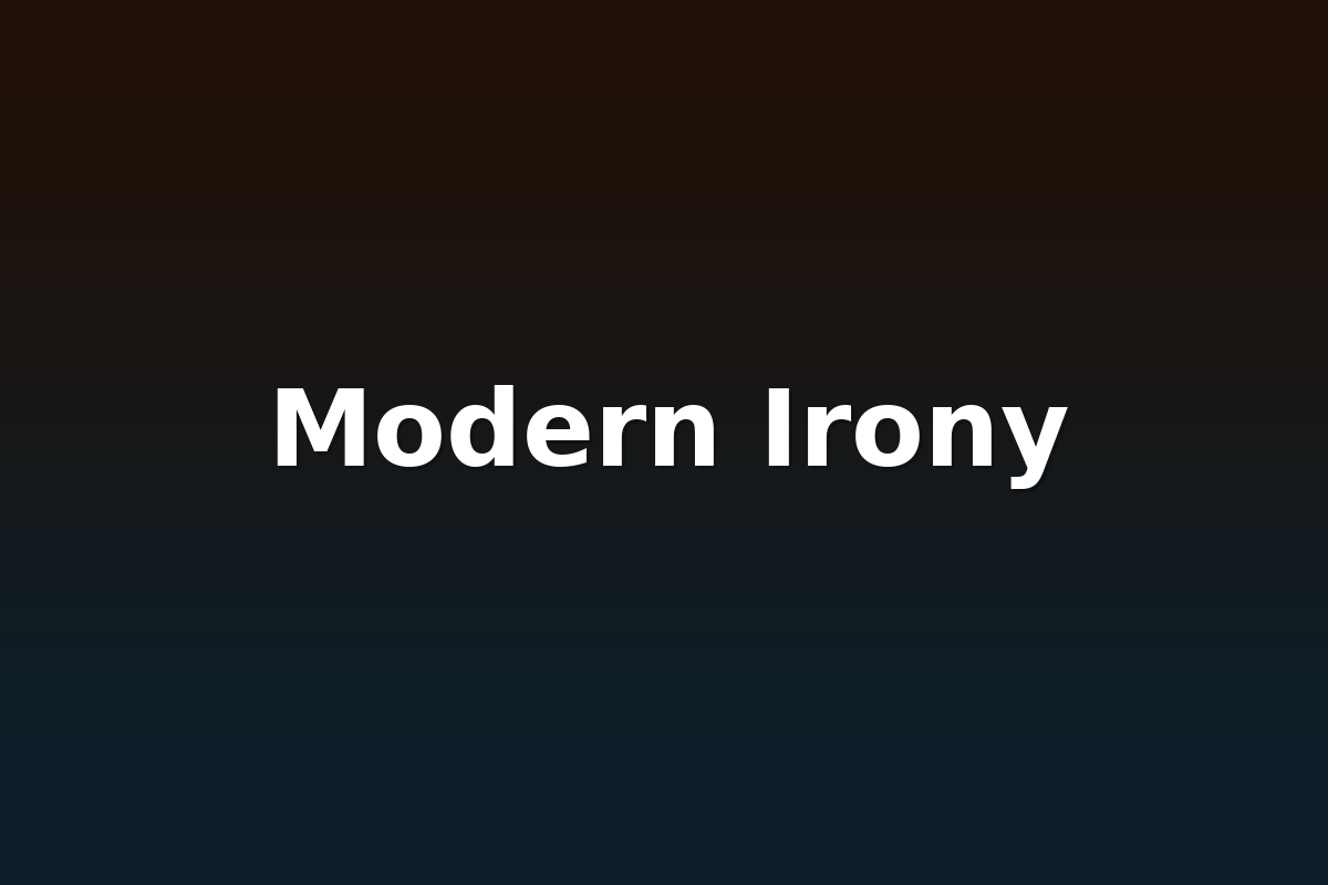 Modern Irony