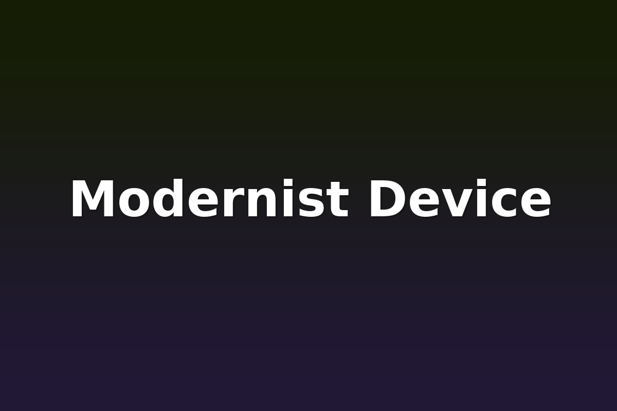 Modernist Device