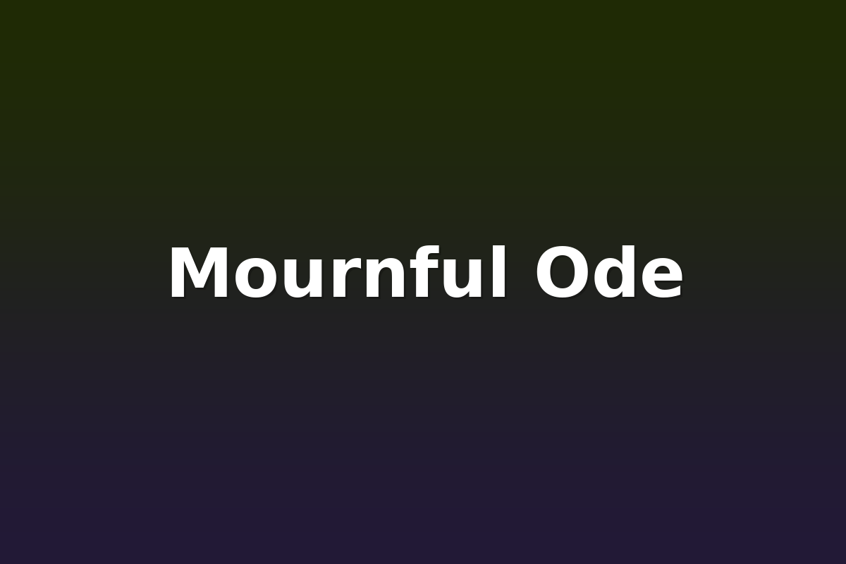 Mournful Ode