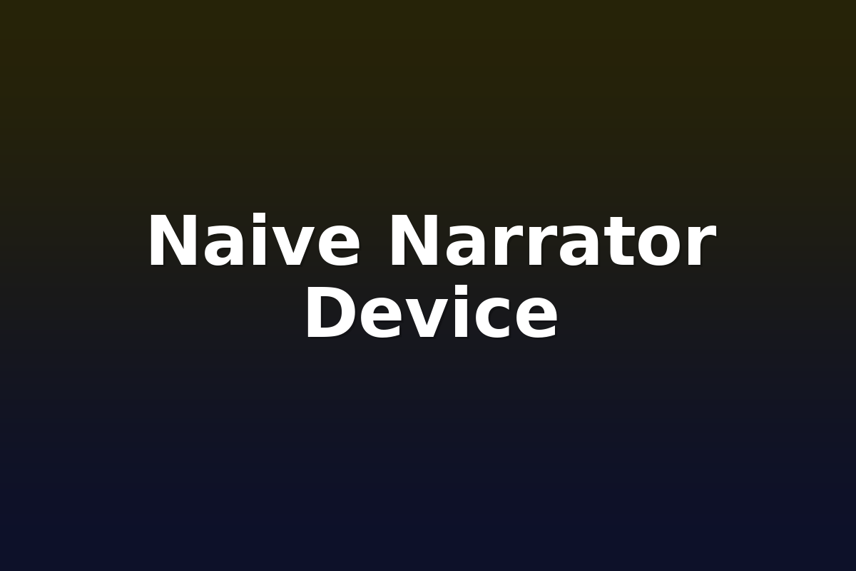 Naive Narrator Device