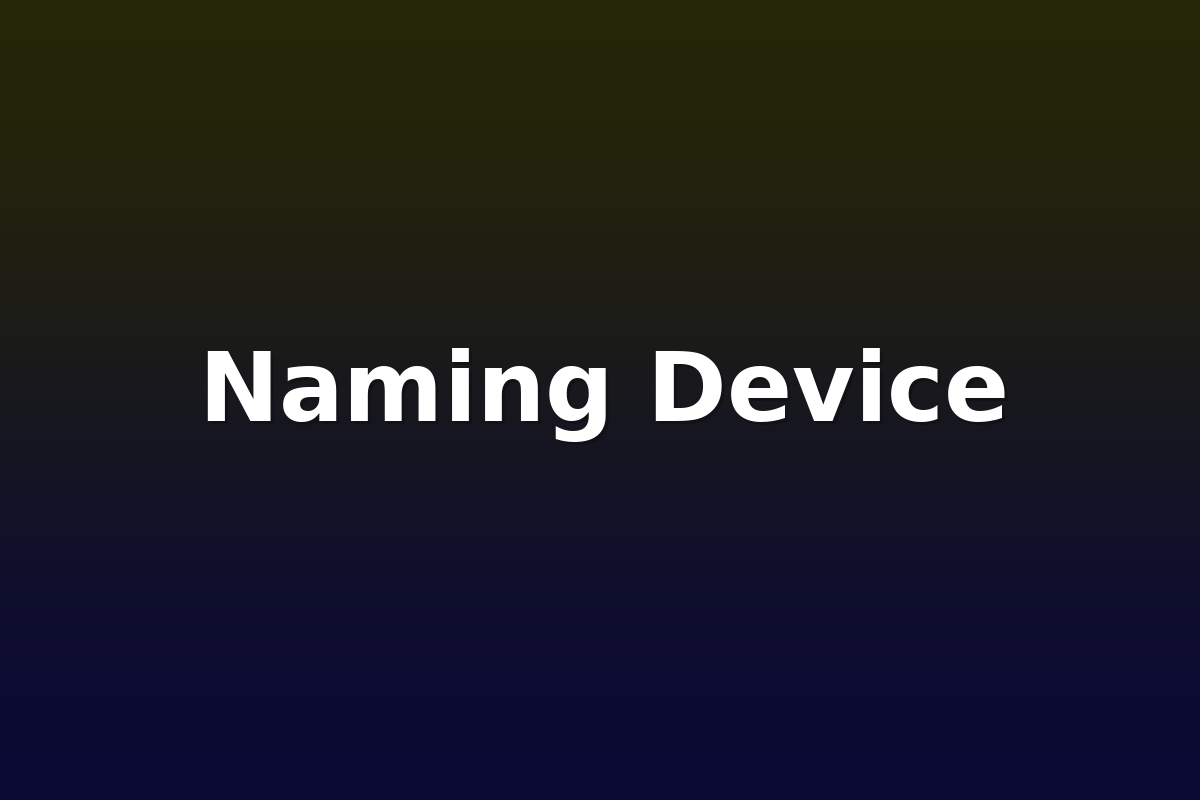 Naming Device