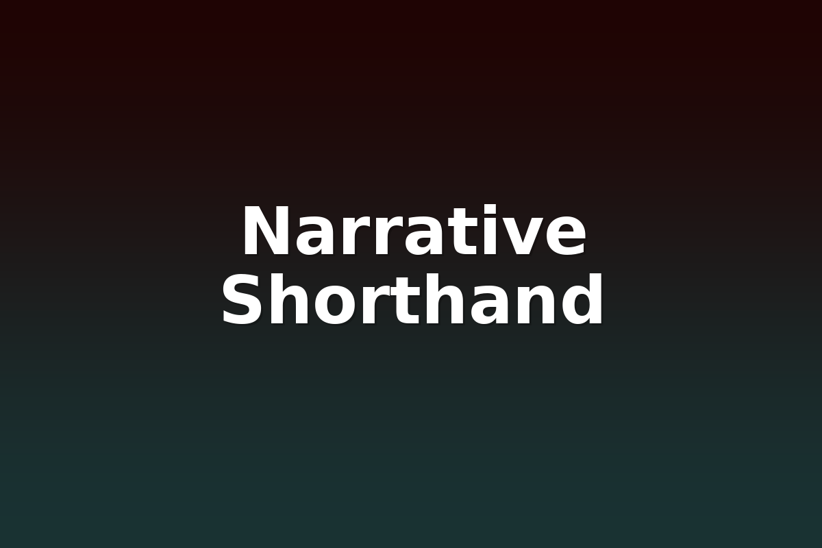 Narrative Shorthand