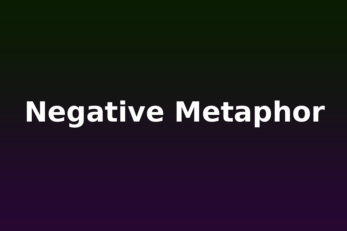 Negative Metaphor