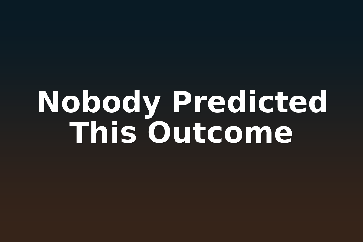 Nobody Predicted This Outcome