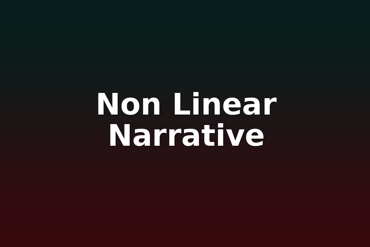 Non Linear Narrative