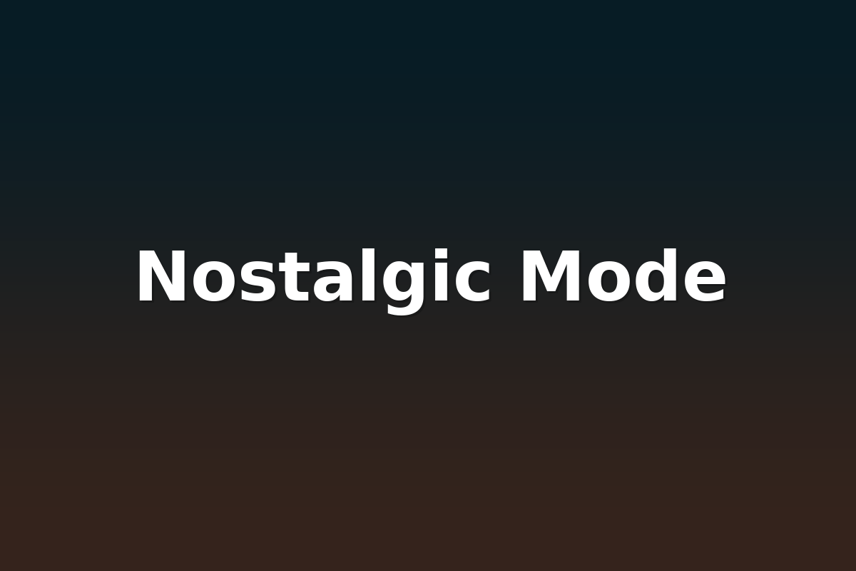Nostalgic Mode