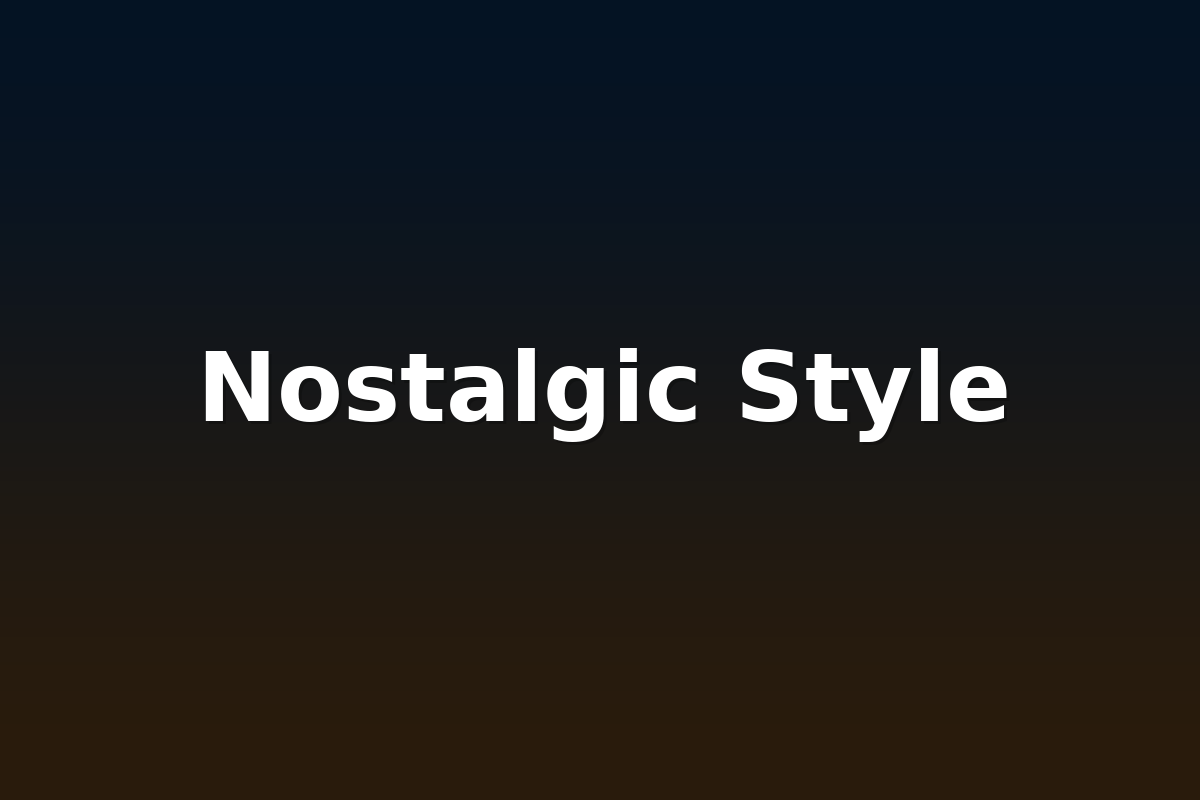 Nostalgic Style