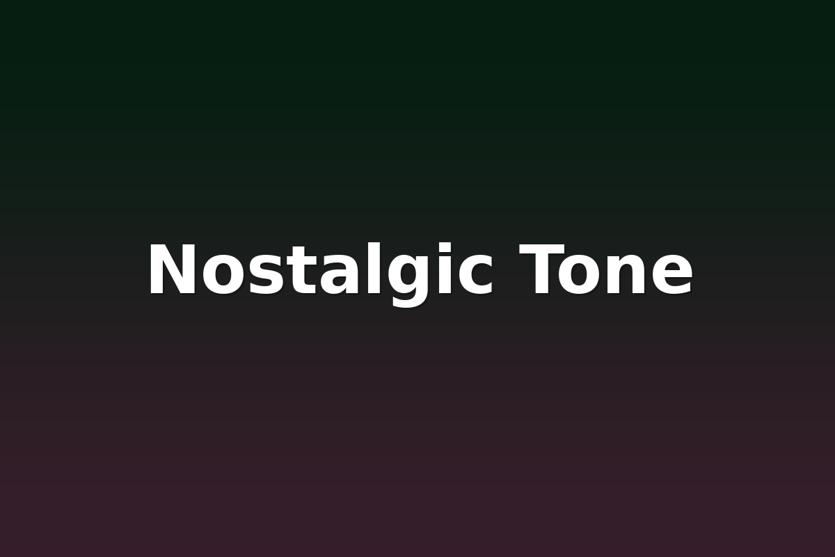 Nostalgic Tone