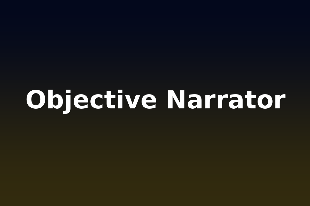Objective Narrator