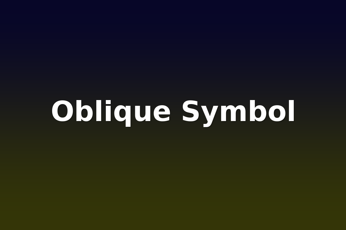 Oblique Symbol