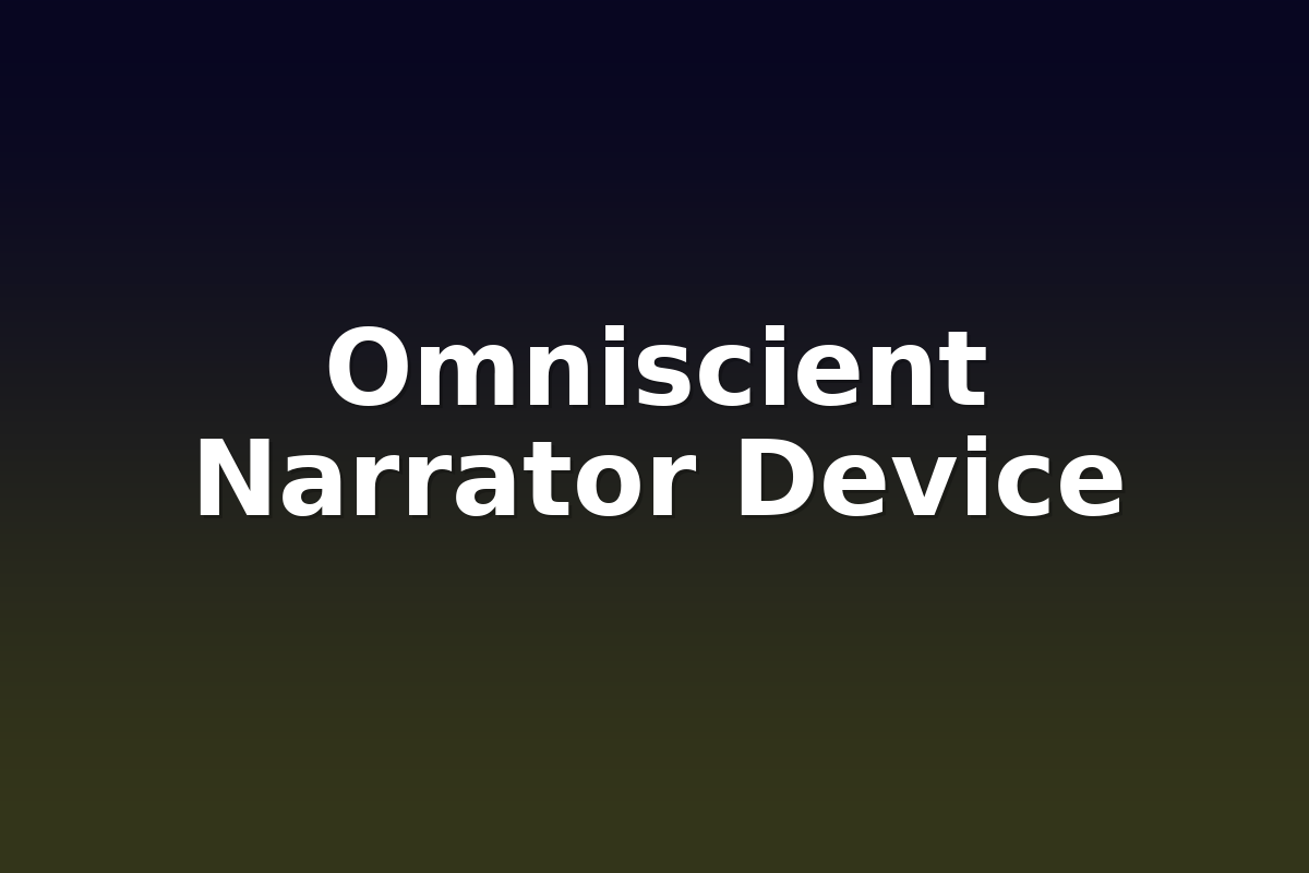 Omniscient Narrator Device