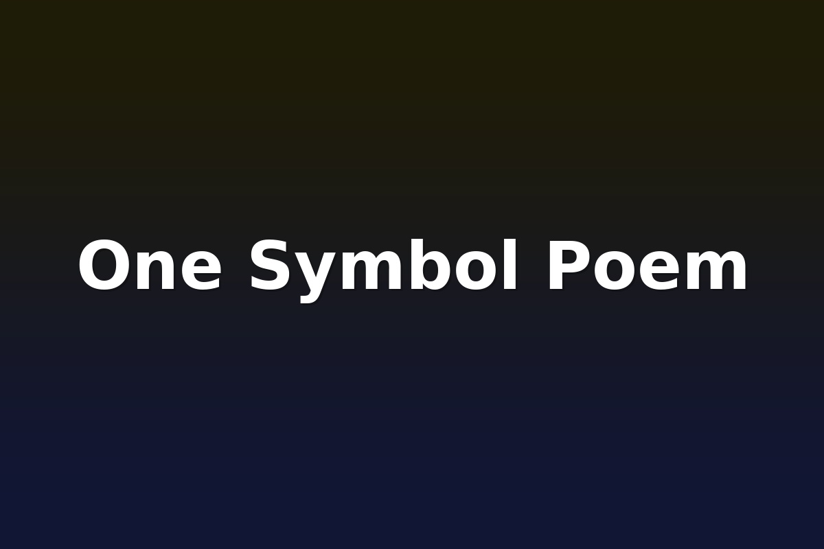 One Symbol Poem