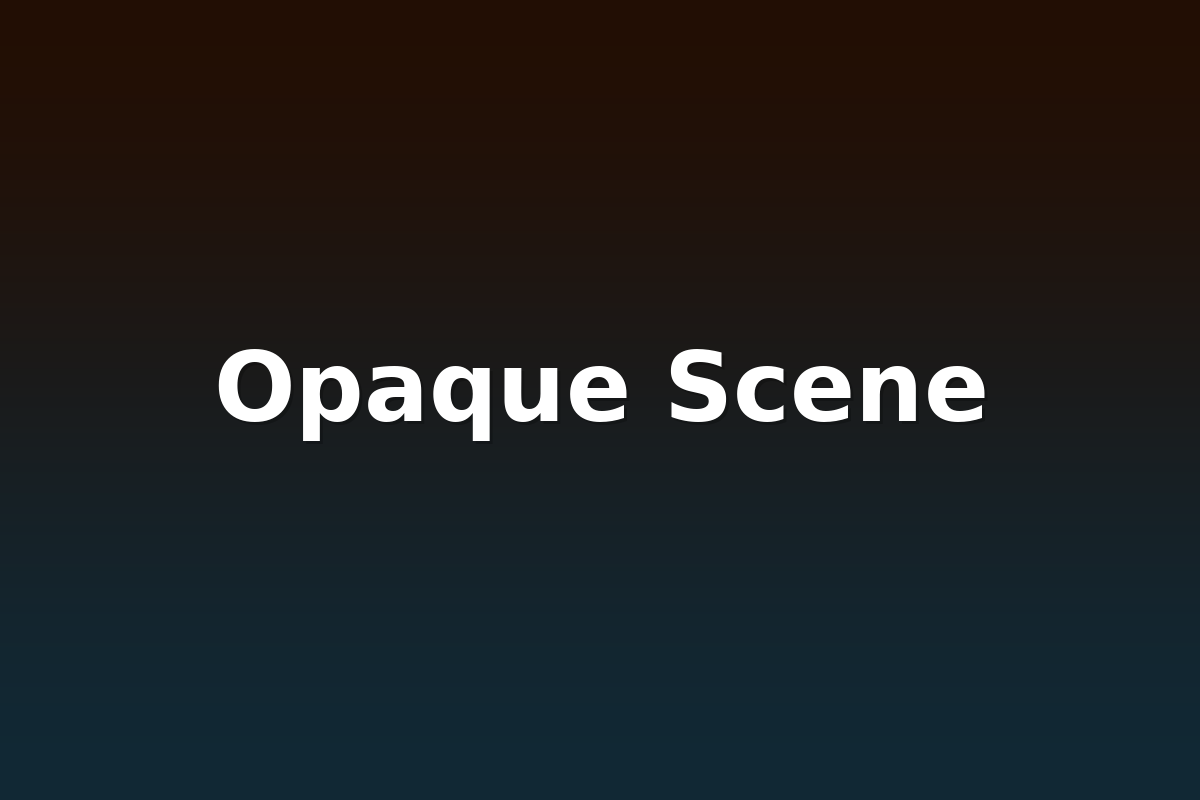 Opaque Scene