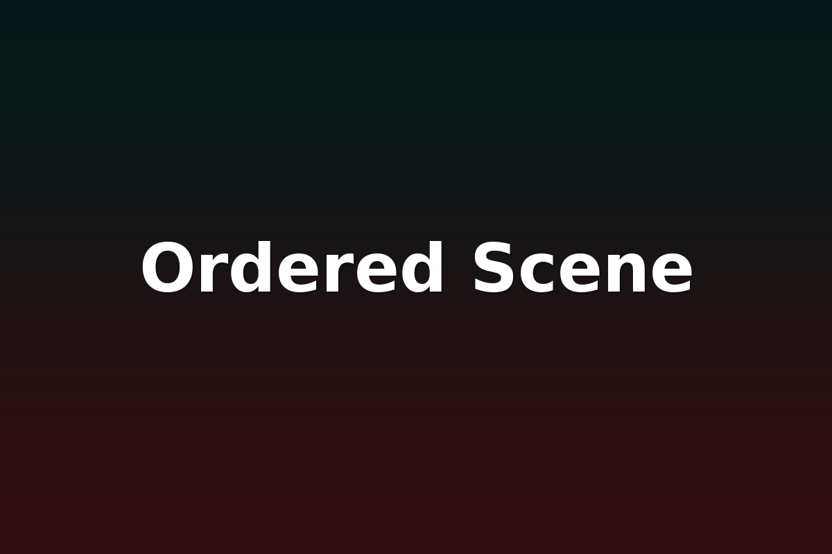 Ordered Scene
