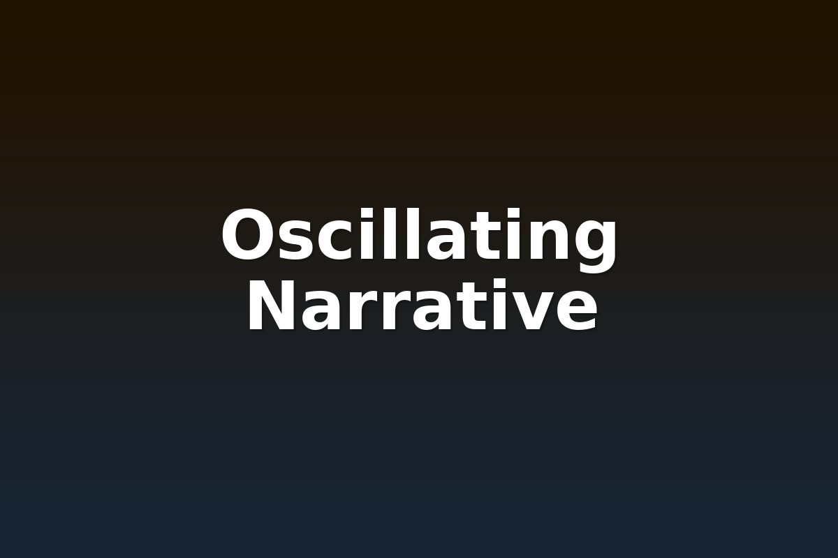 Oscillating Narrative
