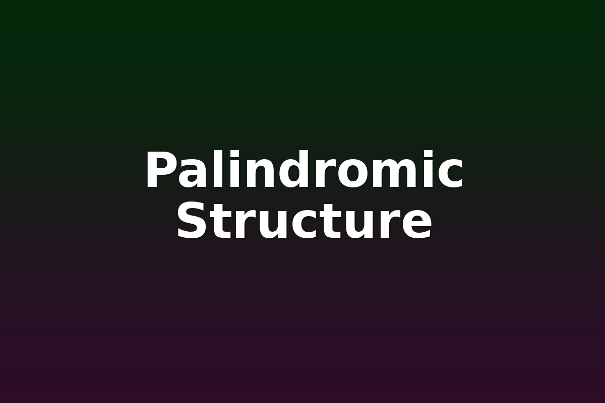 Palindromic Structure