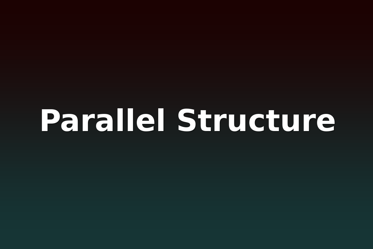 Parallel Structure