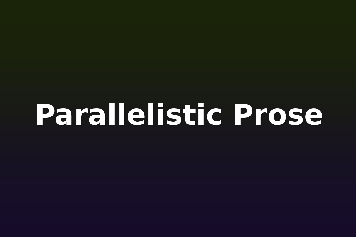Parallelistic Prose