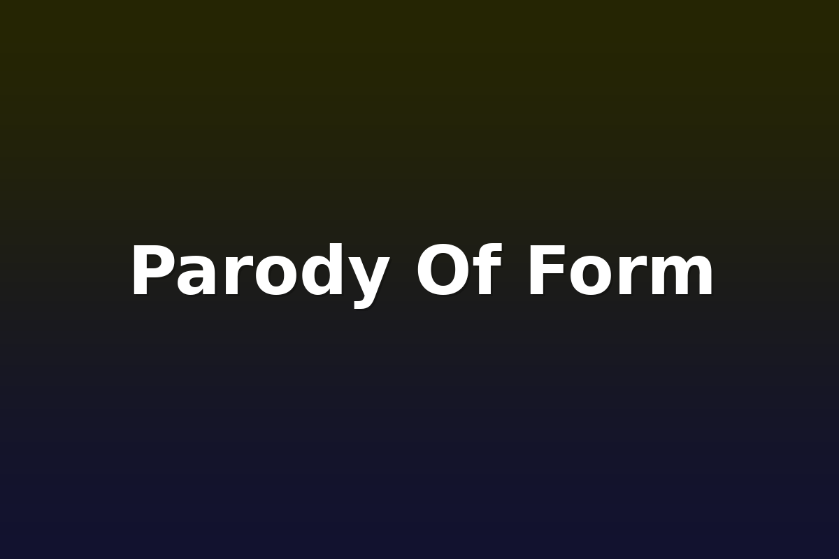 Parody Of Form