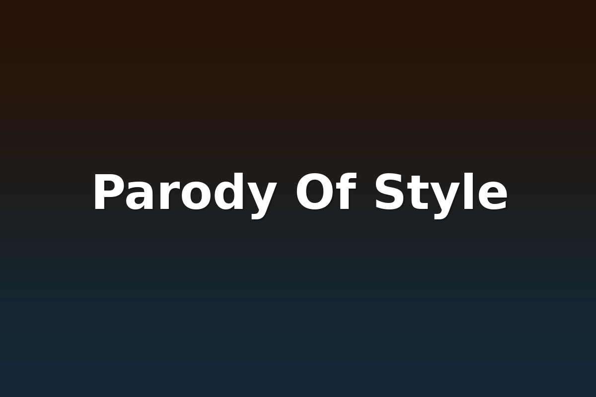 Parody Of Style