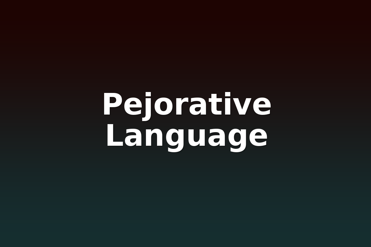 Pejorative Language