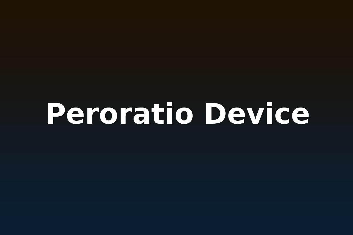 Peroratio Device