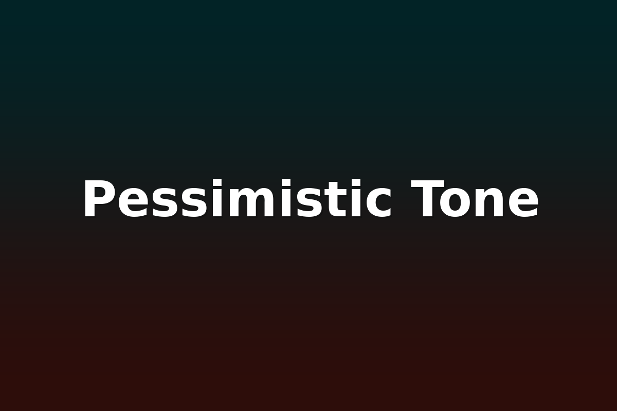 Pessimistic Tone