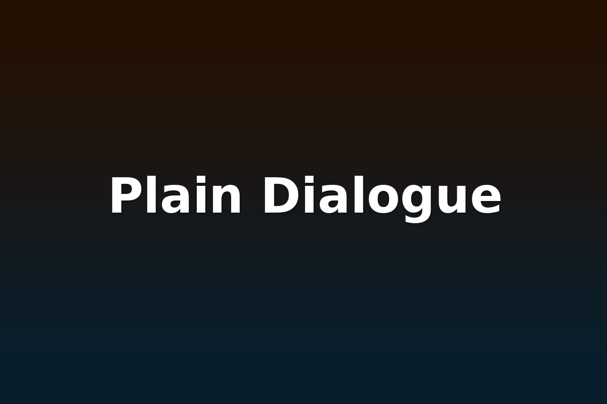 Plain Dialogue